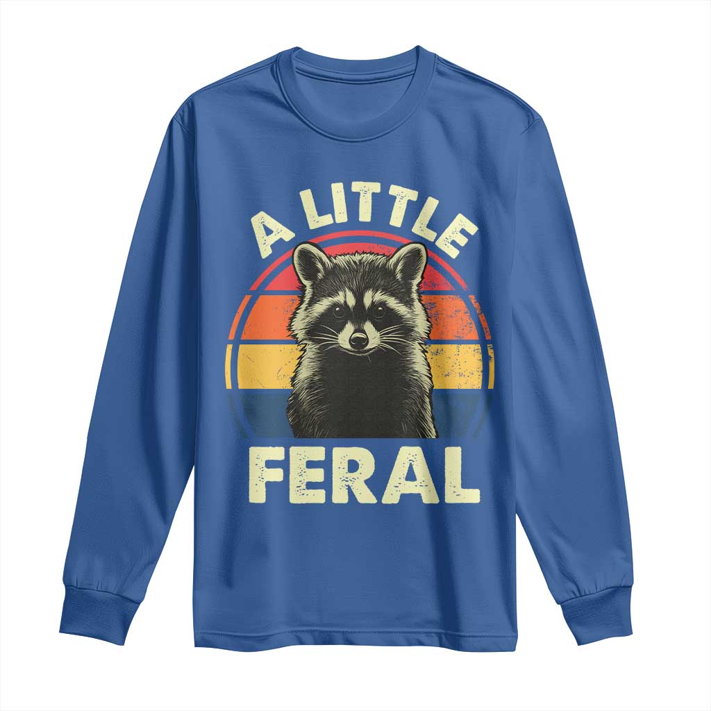 Funny Raccoon Long Sleeve Shirt A Little Feral Trash Panda Meme Retro