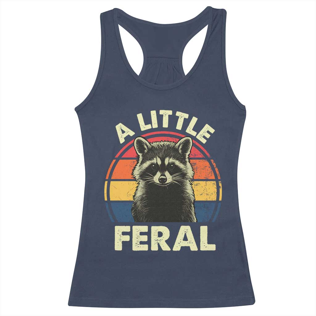 Funny Raccoon Racerback Tank Top A Little Feral Trash Panda Meme Retro