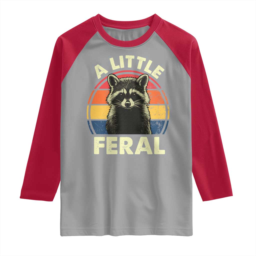 Funny Raccoon Raglan Shirt A Little Feral Trash Panda Meme Retro