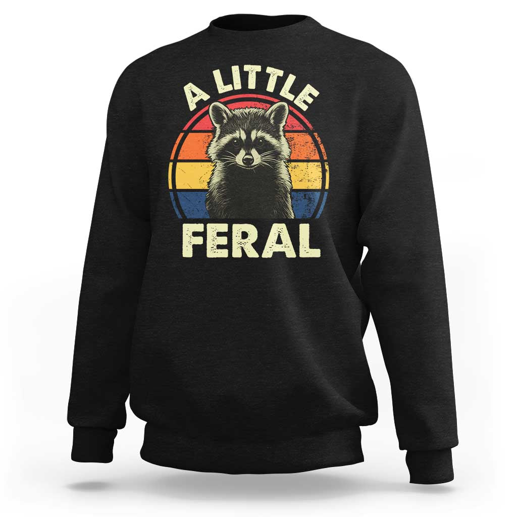 Funny Raccoon Sweatshirt A Little Feral Trash Panda Meme Retro