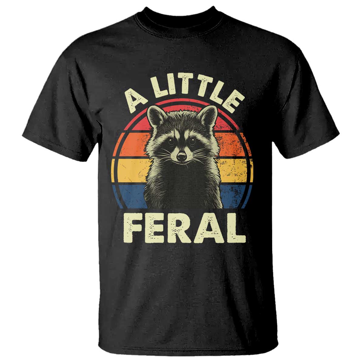 Funny Raccoon T Shirt A Little Feral Trash Panda Meme Retro