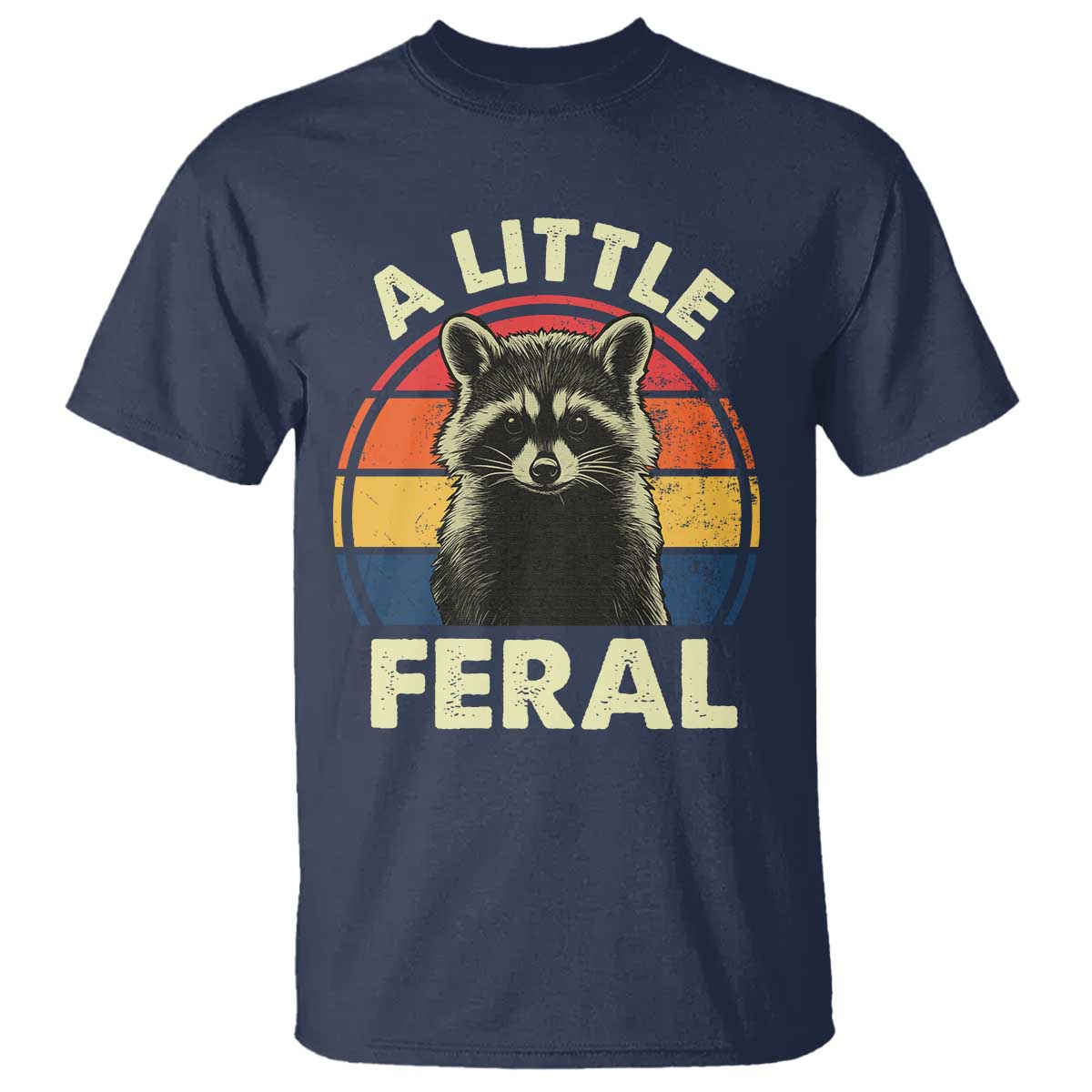 Funny Raccoon T Shirt A Little Feral Trash Panda Meme Retro