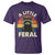 Funny Raccoon T Shirt A Little Feral Trash Panda Meme Retro