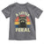 Funny Raccoon Toddler T Shirt A Little Feral Trash Panda Meme Retro