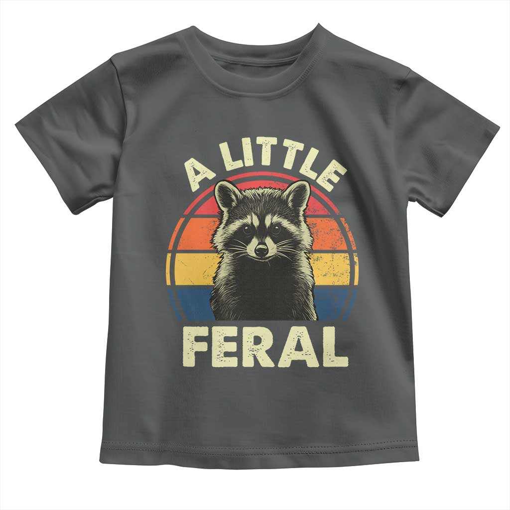 Funny Raccoon Toddler T Shirt A Little Feral Trash Panda Meme Retro