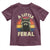 Funny Raccoon Toddler T Shirt A Little Feral Trash Panda Meme Retro