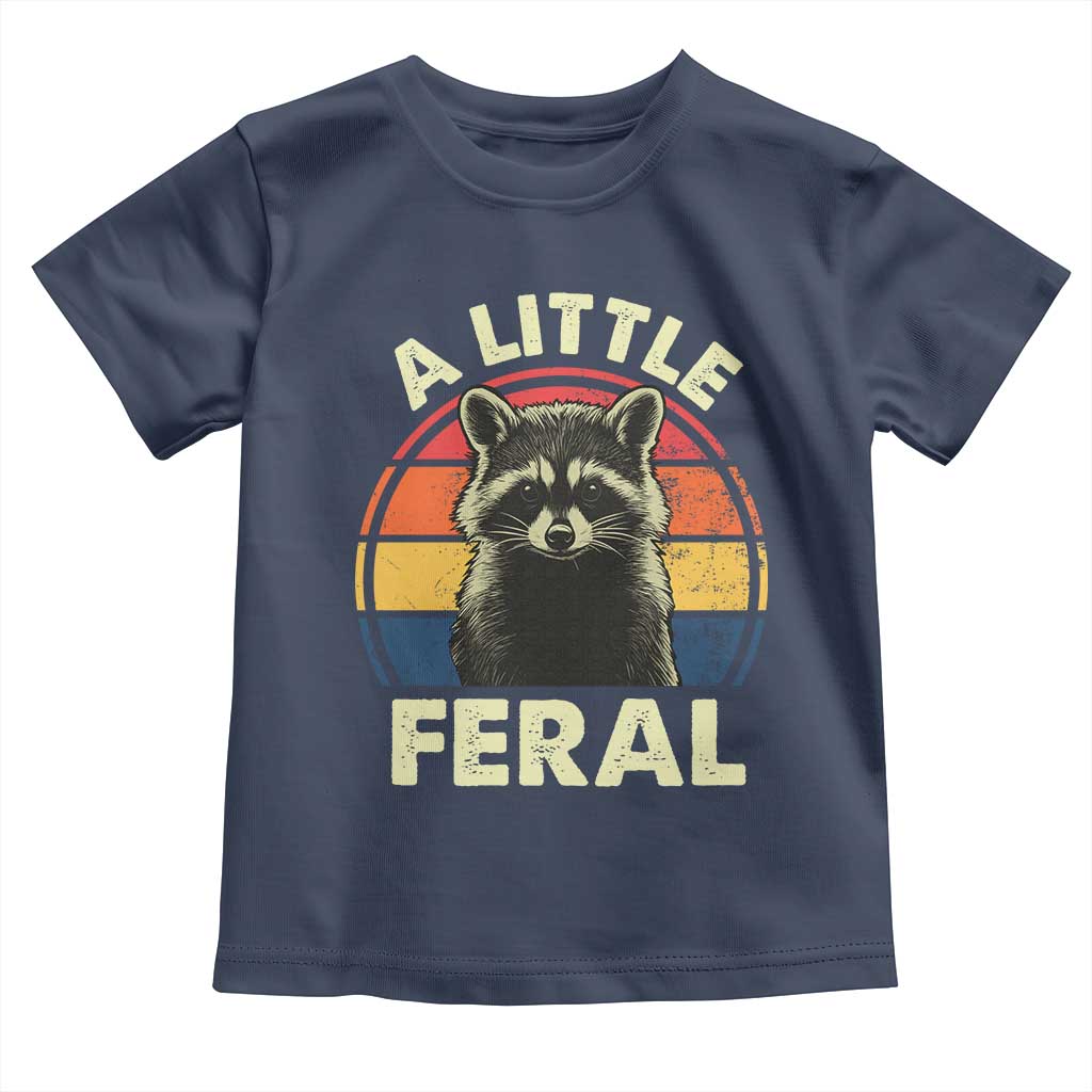 Funny Raccoon Toddler T Shirt A Little Feral Trash Panda Meme Retro
