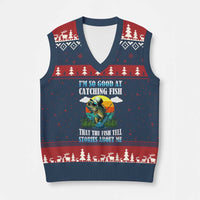 Funny Fishing V-Neck Knit Sweater Vest I'm So Good At Catching Fish That The Fish Tell Stories About Me - Wonder Print Shop