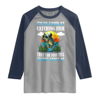 Funny Fishing Raglan Shirt I'm So Good At Catching Fish That The Fish Tell Stories About Me