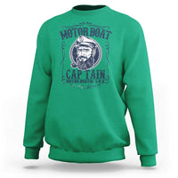 Motor Boat Captain Sweatshirt Funny Pontoon Boating Motor Boatin Lake Life