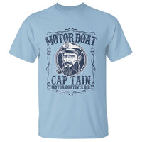 Motor Boat Captain T Shirt Funny Pontoon Boating Motor Boatin Lake Life