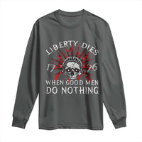 American Patriotic Skull Long Sleeve Shirt Liberty Dies When Good Men Do Nothing US Patriot Military