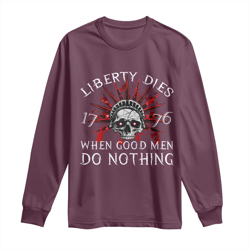 American Patriotic Skull Long Sleeve Shirt Liberty Dies When Good Men Do Nothing US Patriot Military