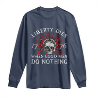 American Patriotic Skull Long Sleeve Shirt Liberty Dies When Good Men Do Nothing US Patriot Military