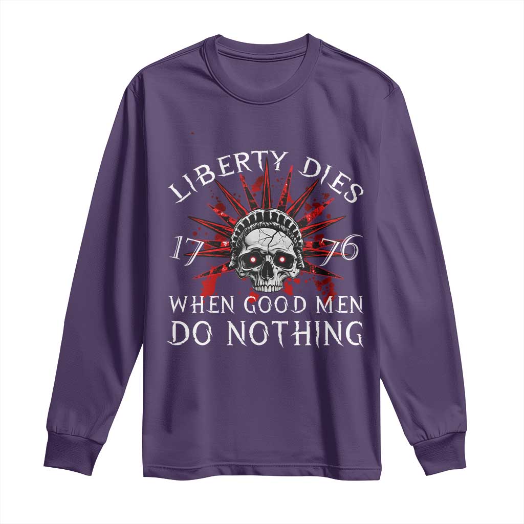 American Patriotic Skull Long Sleeve Shirt Liberty Dies When Good Men Do Nothing US Patriot Military