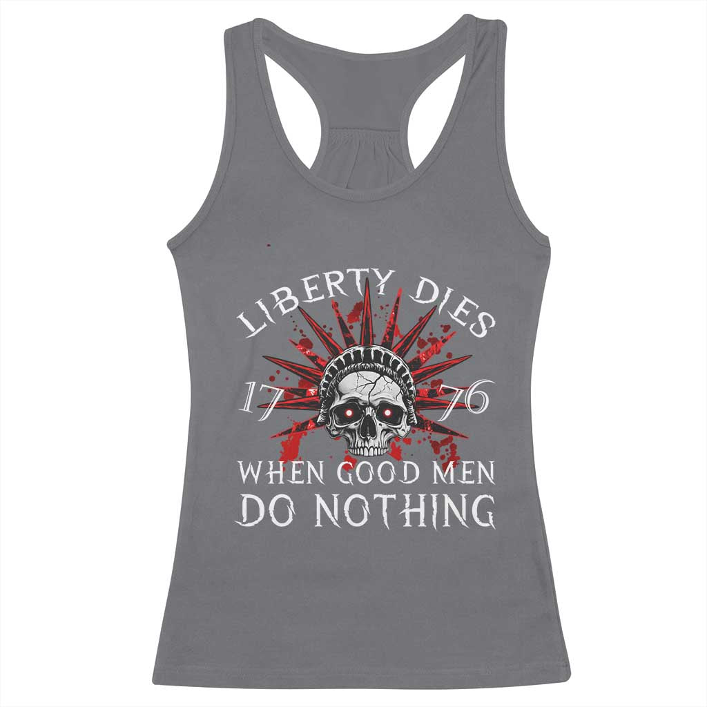 American Patriotic Skull Racerback Tank Top Liberty Dies When Good Men Do Nothing US Patriot Military