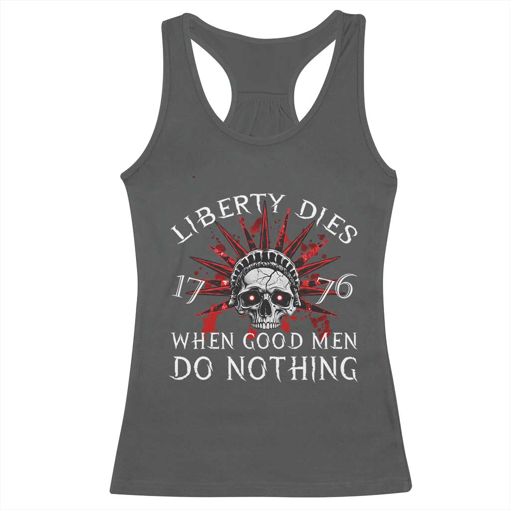 American Patriotic Skull Racerback Tank Top Liberty Dies When Good Men Do Nothing US Patriot Military