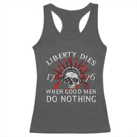 American Patriotic Skull Racerback Tank Top Liberty Dies When Good Men Do Nothing US Patriot Military