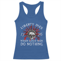 American Patriotic Skull Racerback Tank Top Liberty Dies When Good Men Do Nothing US Patriot Military