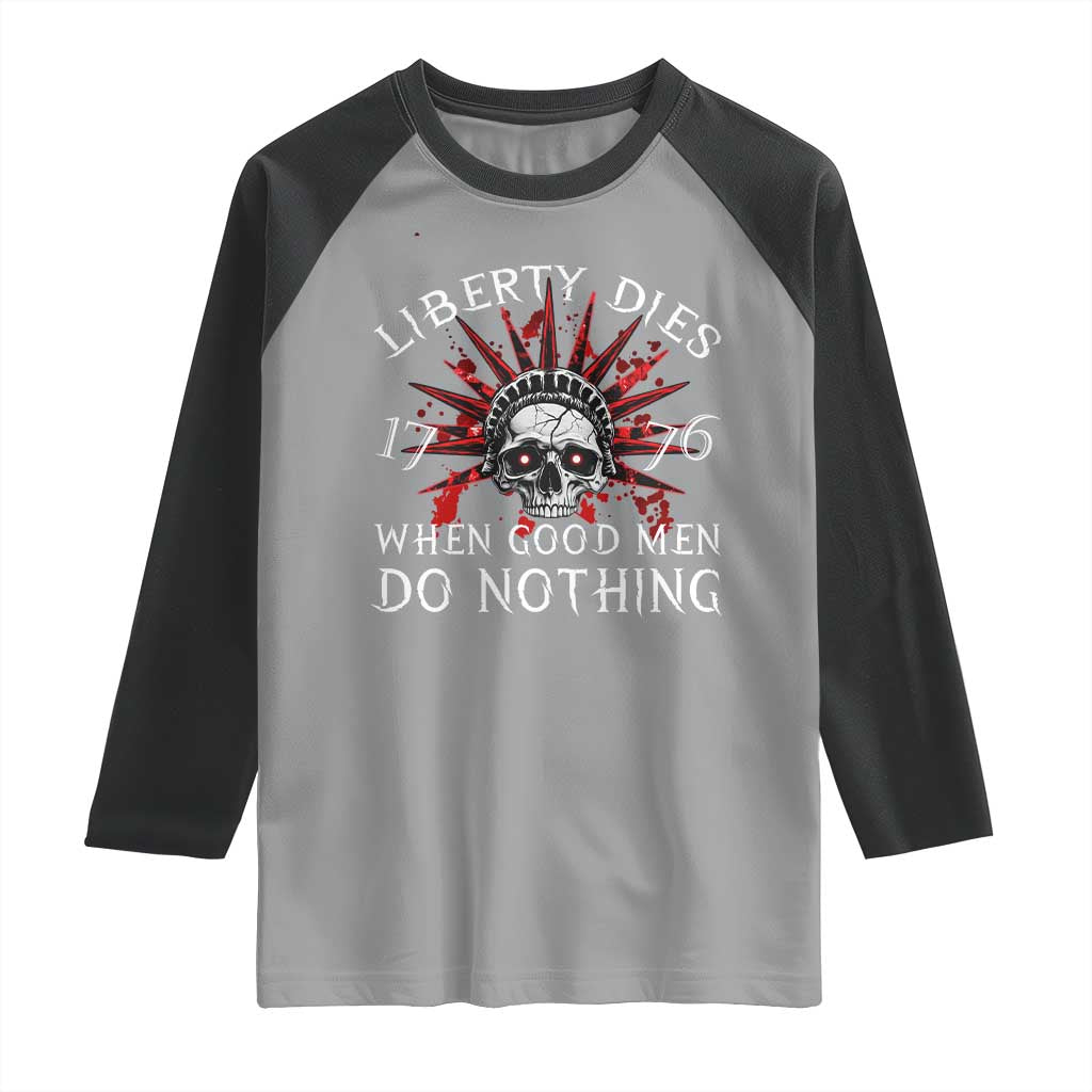 American Patriotic Skull Raglan Shirt Liberty Dies When Good Men Do Nothing US Patriot Military