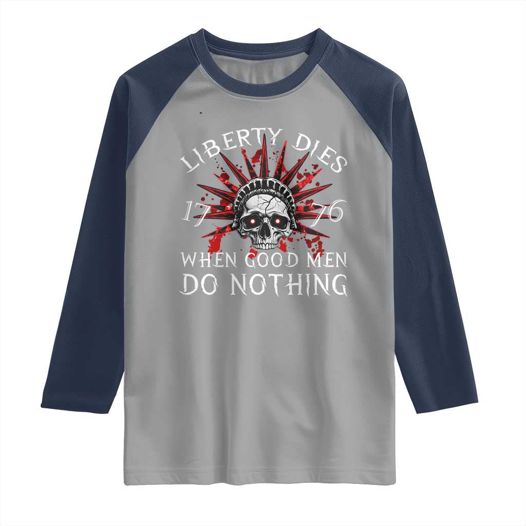 American Patriotic Skull Raglan Shirt Liberty Dies When Good Men Do Nothing US Patriot Military