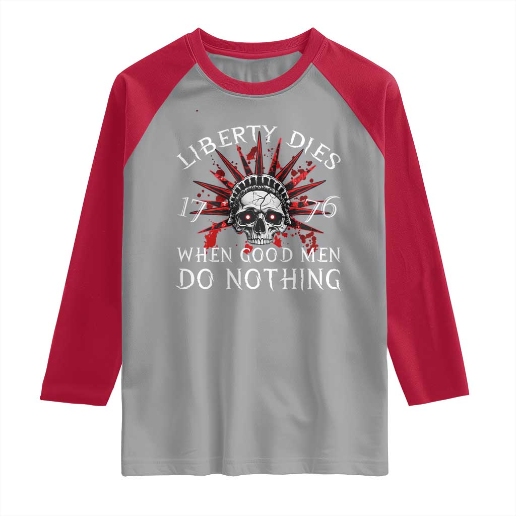 American Patriotic Skull Raglan Shirt Liberty Dies When Good Men Do Nothing US Patriot Military