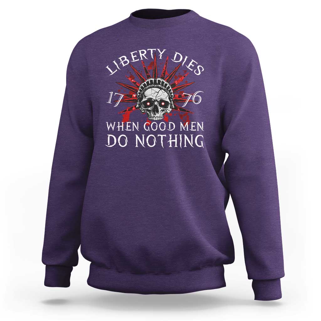 American Patriotic Skull Sweatshirt Liberty Dies When Good Men Do Nothing US Patriot Military