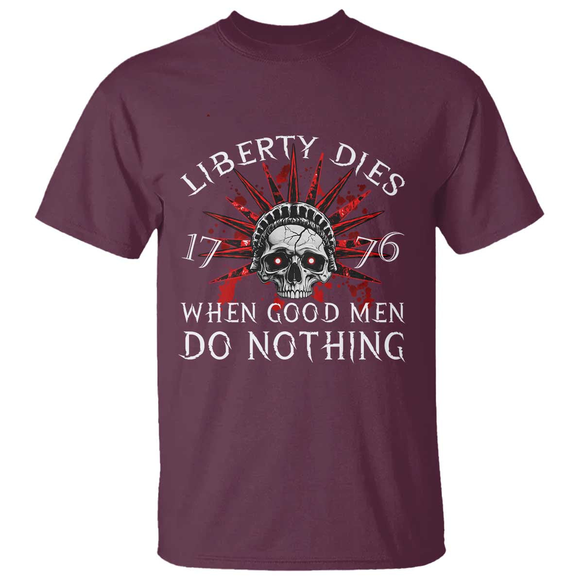 American Patriotic Skull T Shirt Liberty Dies When Good Men Do Nothing US Patriot Military