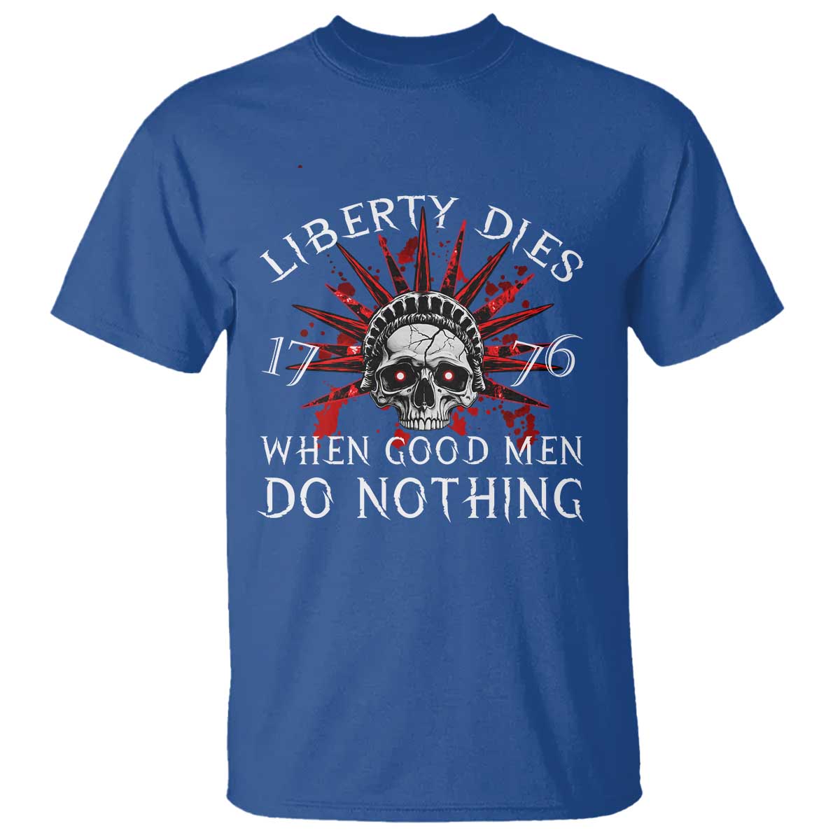American Patriotic Skull T Shirt Liberty Dies When Good Men Do Nothing US Patriot Military