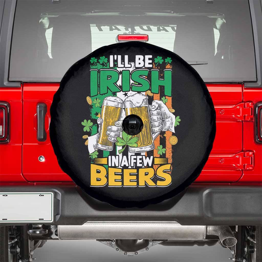 Funny St Patricks Day Drinking Spare Tire Cover I'll Be Irish In A Few Beers Drink Squad
