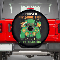 Funny Gamer I Paused My Game For St Patricks Day Spare Tire Cover Gaming Video Game Lover