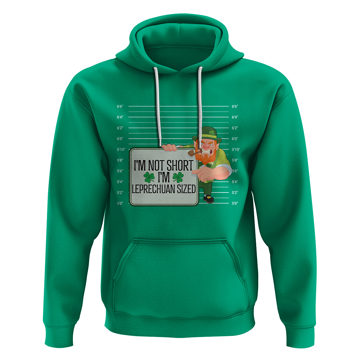 Funny St. Patricks Day Hoodie I'm Not Short I'm Leprechaun Sized Mugshot - Wonder Print Shop