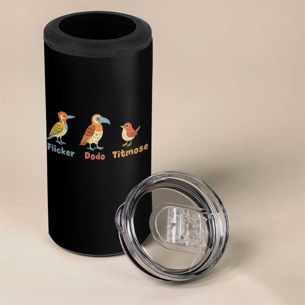 Flicker Dodo Titmouse Subtle FDT 4 in 1 Can Cooler Tumbler Funny Bird Lover Nature