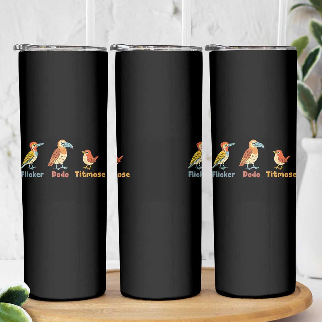Flicker Dodo Titmouse Subtle FDT Skinny Tumbler Funny Bird Lover Nature