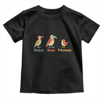 Flicker Dodo Titmouse Subtle FDT Toddler T Shirt Funny Bird Lover Nature