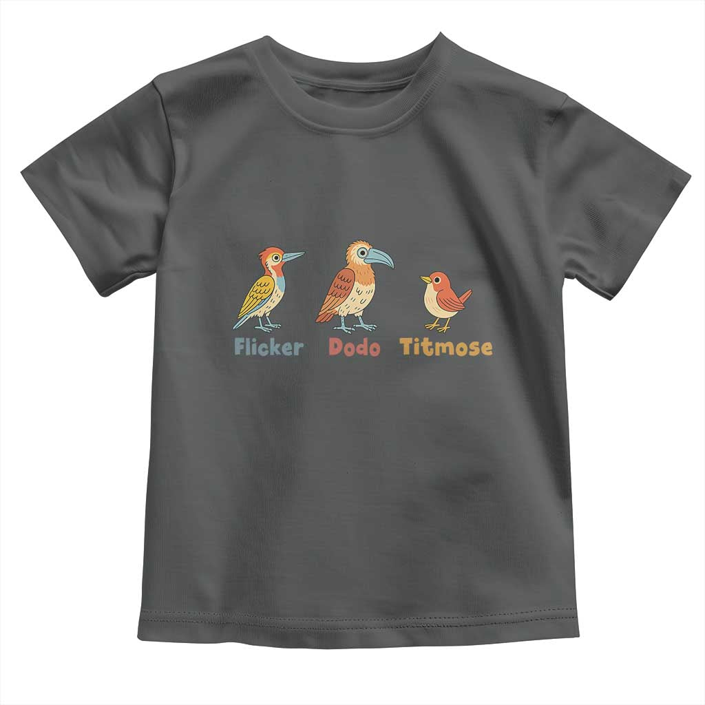 Flicker Dodo Titmouse Subtle FDT Toddler T Shirt Funny Bird Lover Nature