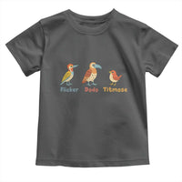 Flicker Dodo Titmouse Subtle FDT Toddler T Shirt Funny Bird Lover Nature