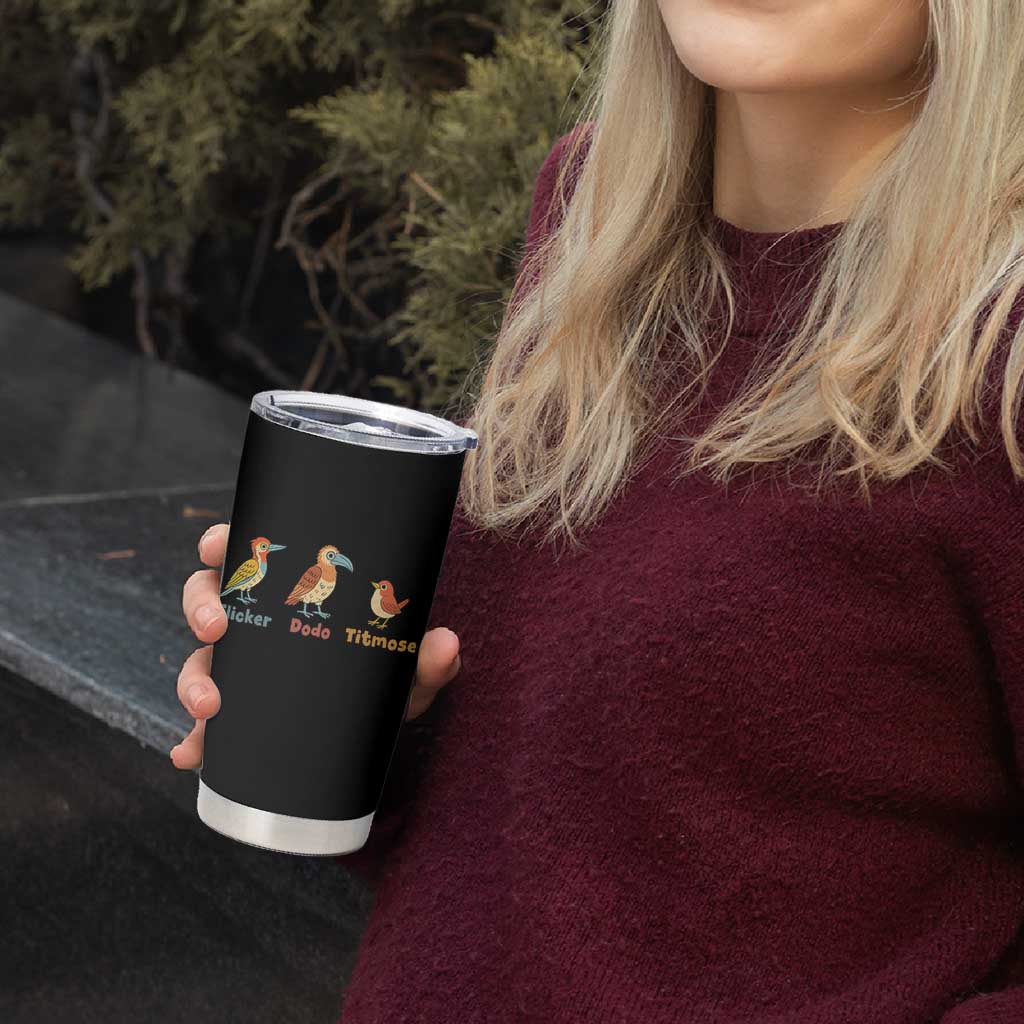 Flicker Dodo Titmouse Subtle FDT Tumbler Cup Funny Bird Lover Nature