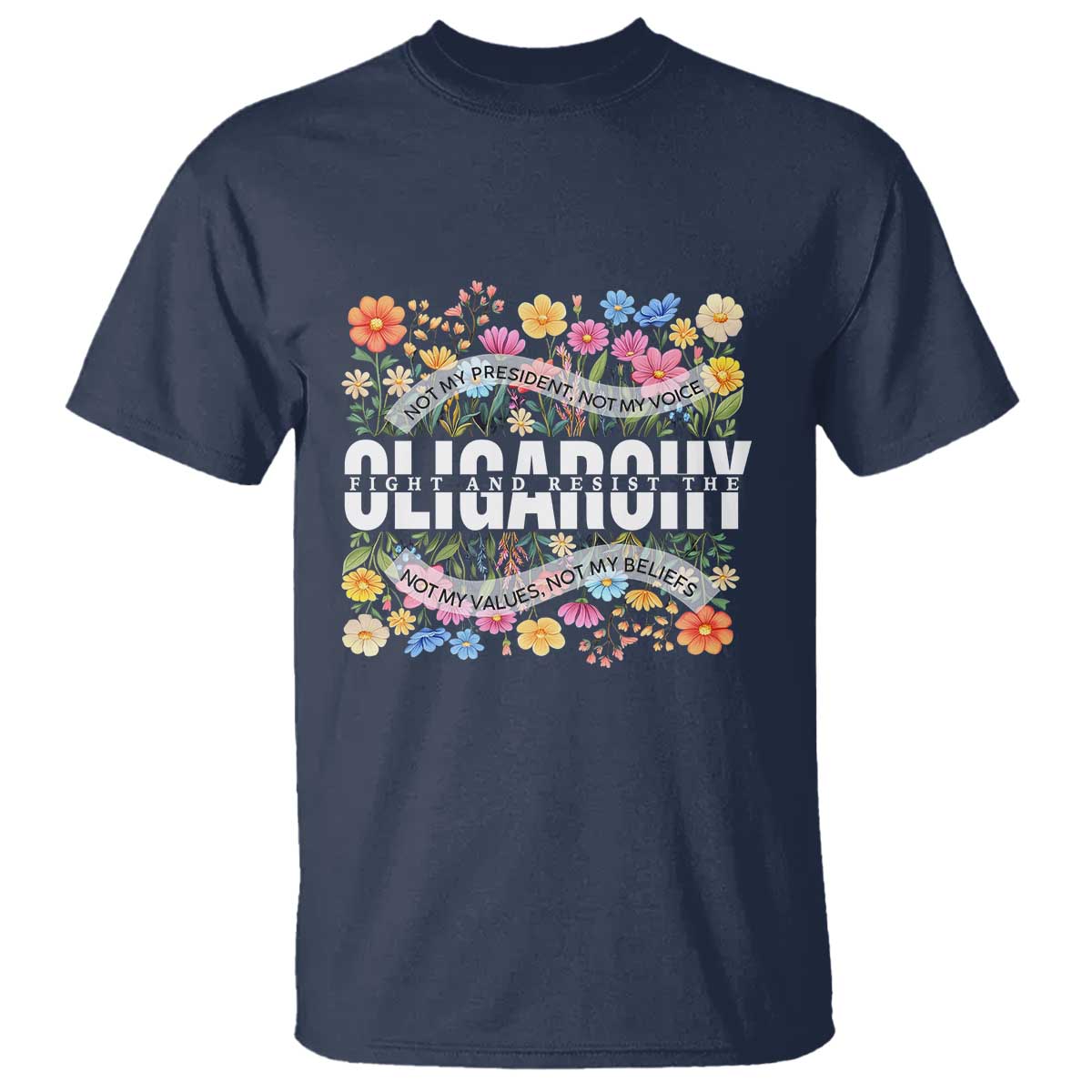 Not My President Subtle Floral T Shirt Not My Voice Values Beliefs