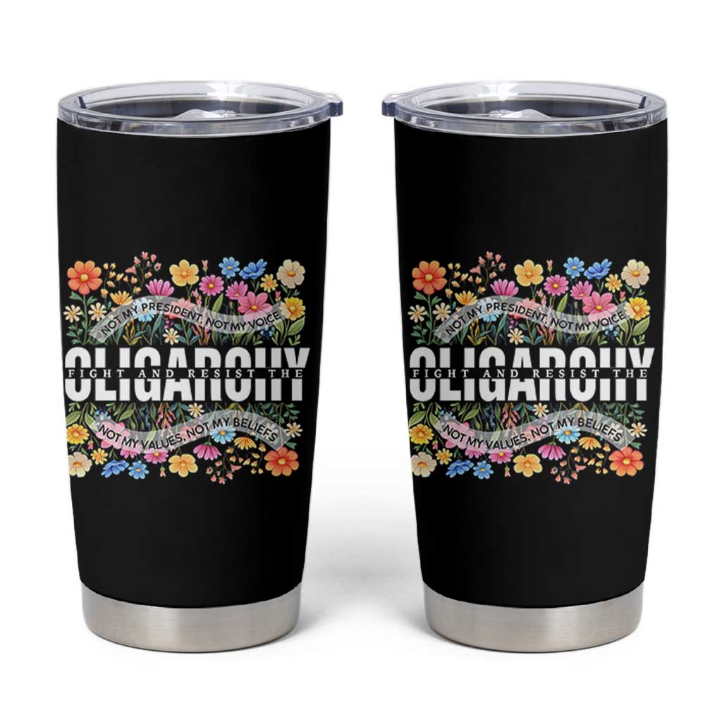 Not My President Subtle Floral Tumbler Cup Not My Voice Values Beliefs