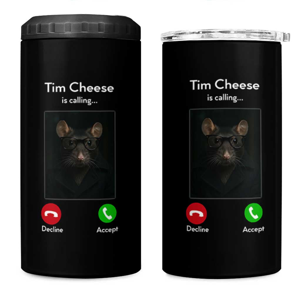 Tim Cheese Is Calling 4 in 1 Can Cooler Tumbler Funny Decline Or Accept Meme