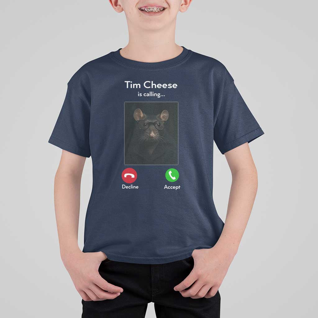 Tim Cheese Is Calling T Shirt For Kid Funny Decline Or Accept Meme