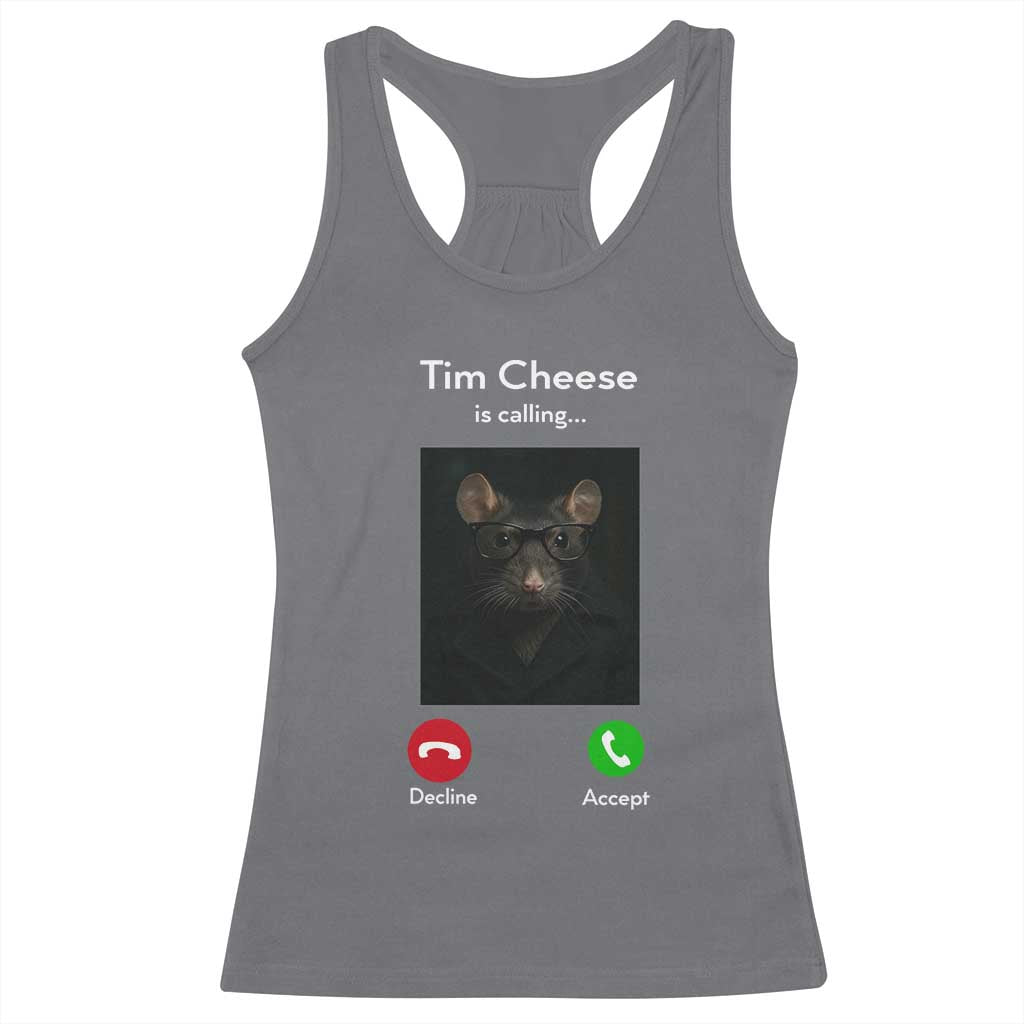Tim Cheese Is Calling Racerback Tank Top Funny Decline Or Accept Meme