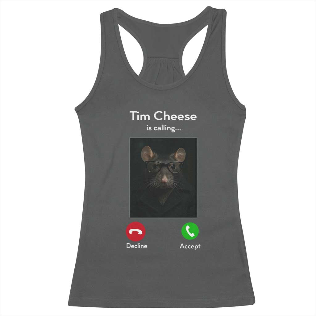 Tim Cheese Is Calling Racerback Tank Top Funny Decline Or Accept Meme
