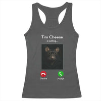 Tim Cheese Is Calling Racerback Tank Top Funny Decline Or Accept Meme