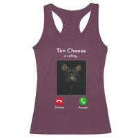 Tim Cheese Is Calling Racerback Tank Top Funny Decline Or Accept Meme