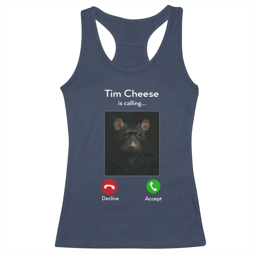 Tim Cheese Is Calling Racerback Tank Top Funny Decline Or Accept Meme