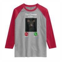 Tim Cheese Is Calling Raglan Shirt Funny Decline Or Accept Meme