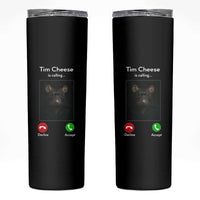 Tim Cheese Is Calling Skinny Tumbler Funny Decline Or Accept Meme