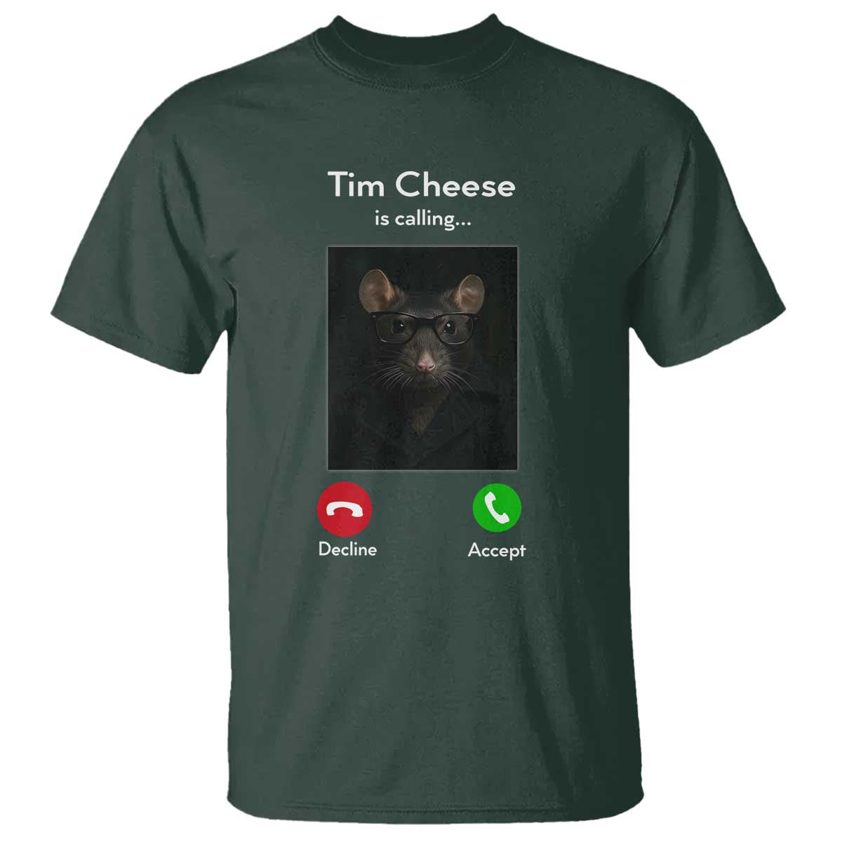 Tim Cheese Is Calling T Shirt Funny Decline Or Accept Meme